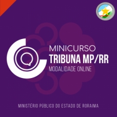 MINICURSO TRIBUNA MPRR - ONLINE (CICLOS 2023) MINICURSO TRIBUNA MPRR - ONLINE (CICLOS 2023)